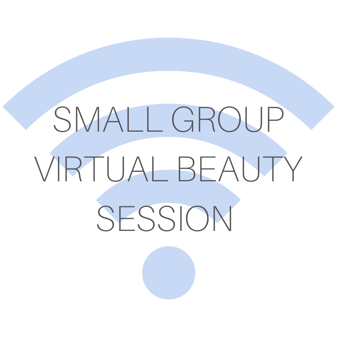 Small Group Virtual Beauty Session